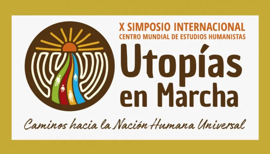 UTOPÍAS EN MARCHA, Caminos hacia la Nación Humana Universal