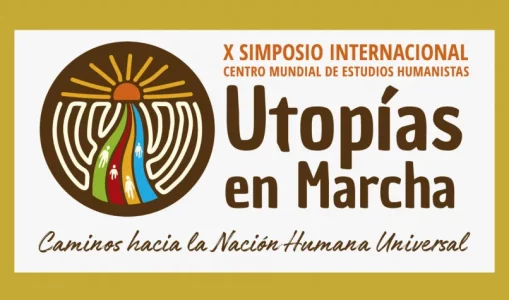 UTOPÍAS EN MARCHA, Caminos hacia la Nación Humana Universal