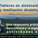 Talleres de distensión y meditación dinámica